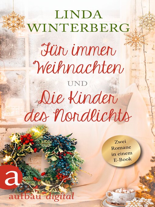Titeldetails für Für immer Weihnachten & Die Kinder des Nordlichts nach Linda Winterberg - Verfügbar